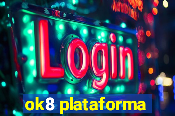 ok8 plataforma